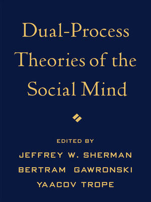 cover image of Dual-Process Theories of the Social Mind